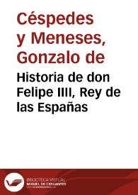 Portada:Historia de don Felipe IIII, Rey de las Españas / por don Gonçalo de Cespedes y Meneses...