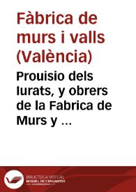 Portada:Prouisio dels Iurats, y obrers de la Fabrica de Murs y Valls, de la present ciutat de Valencia, sobre lo reparo dels danys que causen, los que llançen aigua en los camins reals, y fillotes de aquells : a 25 de Ianer de 1653