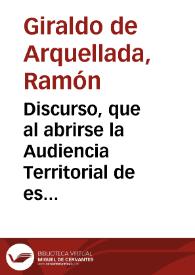 Portada:Discurso, que al abrirse la Audiencia Territorial de esta Provincia, el día 3 de enero de 1814 dixo el magistrado más antiguo de ella  D. Ramón Giraldo de Arquellada