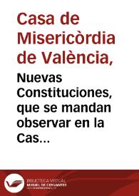 Portada:Nuevas Constituciones, que se mandan observar en la Casa, y Hospital de Nuestra Señora de la Misericordia, y todos los Santos, de esta Ciudad de Valencia