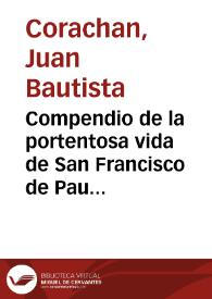 Portada:Compendio de la portentosa vida de San Francisco de Paula, fundador de la Sagrada Religion de los Minimos / escrito por Juan Bautista Corachan ...