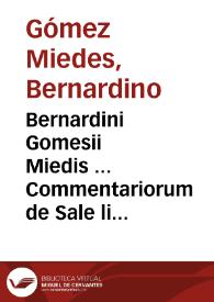 Portada:Bernardini Gomesii Miedis ... Commentariorum de Sale libri quinque