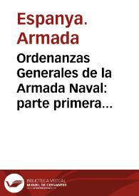 Portada:Ordenanzas Generales de la Armada Naval : parte primera sobre la gobernacion militar y marinera de la armada en general, y uso de sus fuerzas en la mar : tomo I.