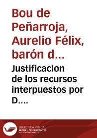 Portada:Justificacion de los recursos interpuestos por D. Aurelio Bou Penarroja, Baron de Senixa, y por Don Joseph Ignacio Faus Bou Penarroja su sobrino, de el laudo, o sentencia arbitral pronunciado por los Arbitros nombrados por las Partes en favor de Doña Manuela Ebrì y Alreus, viuda de Don Lorenzo Penarroja, D. Francisco Guerau, y Don Thomàs Gueraru Dean de esta Metropolitana Iglesia, &amp;c.