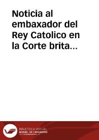 Portada:Noticia al embaxador del Rey Catolico en la Corte britanica, de las razones, que han obligado a S. M. Catolica a hazer la guerra al Emperador