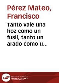 Portada:Tanto vale una hoz como un fusil, tanto un arado como una ametralladora : ¡coordinemos nuestros instrumentos de guerra y trabajo contra el enemigo común! / F. Pérez Mateo, Asociación de obreros litógrafos