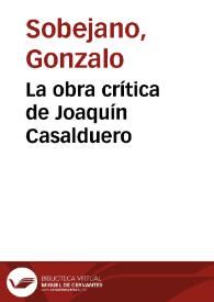 Portada:La obra crítica de Joaquín Casalduero / Gonzalo Sobejano