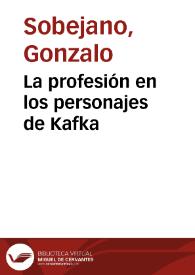 Portada:La profesión en los personajes de Kafka / Gonzalo Sobejano
