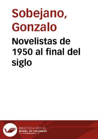 Portada:Novelistas de 1950 al final del siglo / Gonzalo Sobejano