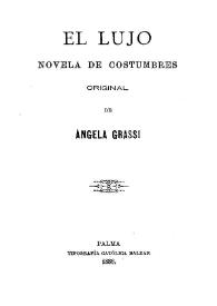 Portada:El lujo: novela de costumbres / original de Ángela Grassi