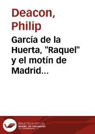Portada:García de la Huerta, \"Raquel\" y el motín de Madrid de 1766 / Philip Deacon