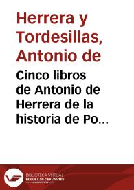 Portada:Cinco libros de Antonio de Herrera de la historia de Portugal y conquista de las Islas de los Açores en los años 1582 y 1583 ...