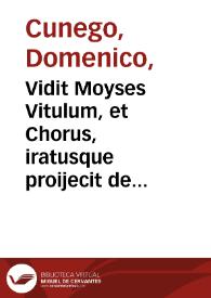 Portada:Vidit Moyses Vitulum, et Chorus, iratusque proijecit de manu Tabulas ad radicem montis, Exod. Cap. XXXII V. 29 / Parmigianino pinx.; Dom. Cunego sculpsit Romae 1773.