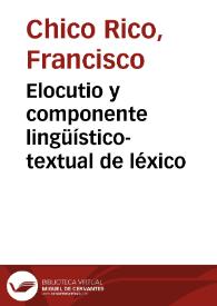 Portada:Elocutio y componente lingüístico-textual de léxico / Francisco Chico Rico