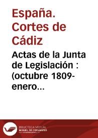 Portada:Actas de la Junta de Legislación : (octubre 1809-enero 1810) / transcripción realizada por Ignacio Fernández Sarasola
