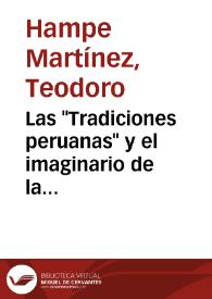 Portada:Las \"Tradiciones peruanas\" y el imaginario de la nobleza titulada del Virreinato / Teodoro Hampe Martínez