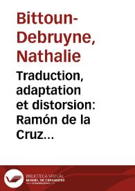 Portada:Traduction, adaptation et distorsion: Ramón de la Cruz et Marivaux / Nathalie Bittoun-Debruyne