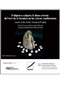 Portada:D'objecte a subjecte: la dona a través de l'art i de la literatura en les cultures mediterrànies / coord. Carles Cortés i Montserrat Prudon