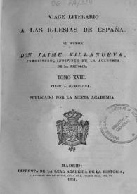 Portada:Viage literario a las iglesias de España.Tomo 18. Viage á Barcelona / Jaime Villanueva