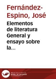Portada:Elementos de literatura General y ensayo sobre la ciencia de la belleza / por José Fernández-Espino