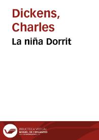 Portada:La niña Dorrit / por Carlos Dickens; traducción de Enrique Leopoldo de Verneuil; ilustración de Mariano Foix