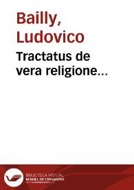 Portada:Tractatus de vera religione... / Ludovico Bailly