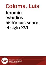 Jeromín: estudios históricos sobre el siglo XVI / Luis Coloma