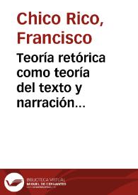 Portada:Teoría retórica como teoría del texto y narración digital como narración hipertextual / Francisco Chico Rico