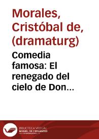 Portada:Comedia famosa : El renegado del cielo de Don Christoval de Morales