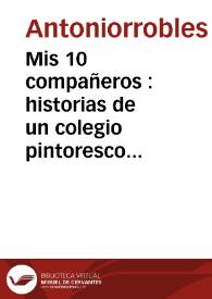 Portada:Mis 10 compañeros : historias de un colegio pintoresco acompañadas de un juego de dados