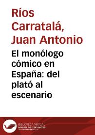 Portada:El monólogo cómico en España: del plató al escenario / Juan A. Ríos Carratalá