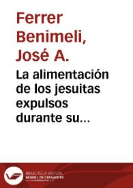 Portada:La alimentación de los jesuitas expulsos durante su viaje marítimo / José A. Ferrer Benimeli