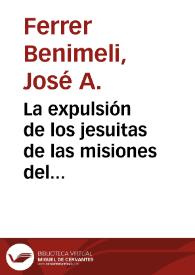 Portada:La expulsión de los jesuitas de las misiones del Amazonas (1768-1769) a través de Pará y Lisboa / José A. Ferrer Benimeli