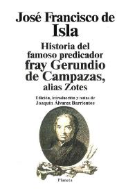 Portada:Historia del famoso predicador fray Gerundio de Campazas, alias Zotes / edición, introducción y notas de Joaquín Álvarez Barrientos