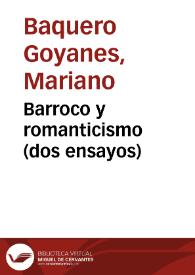 Portada:Barroco y romanticismo (dos ensayos) / por el Dr. Mariano Baquero Goyanes