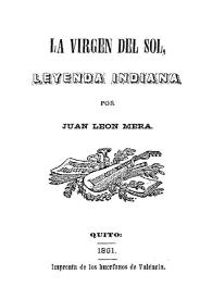 Portada:La virgen del sol, leyenda indiana / por Juan León Mera