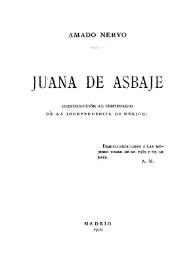Portada:Juana de Asbaje: (Contribución al Centenario de la Independencia de México) / Amado Nervo