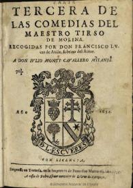 Parte tercera de las comedias del maestro Tirso de Molina / recogidas por don Francisco Lucas de Avila