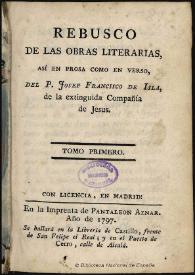 Portada:Rebusco de las obras literarias así en prosa como en verso / del P. Josef Francisco de Isla ...; tomo primero