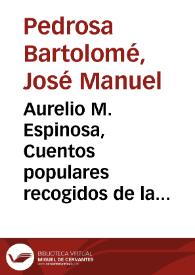 Portada:Aurelio M. Espinosa, Cuentos populares recogidos de la tradición de España, introducción y revisión de Luis Díaz viana y Susana Asensio Llamas, Madrid: Consejo Superior de Investigaciones Científicas, 2009, 868 pp. [Reseña]