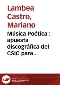 Portada:Música Poética : apuesta discográfica del CSIC para divulgar la cultura de la Edad de Oro / Mariano Lambea y Lola Josa