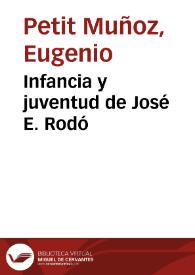 Portada:Infancia y juventud de José E. Rodó / Eugenio Petit Muñoz