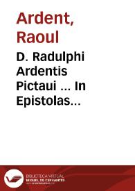 Portada:D. Radulphi Ardentis Pictaui ... In Epistolas & Euangelia dominicalia, homiliae, ecclesiasticis omnibus plurimùm necessariae…