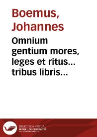 Portada:Omnium gentium mores, leges et ritus... tribus libris absolutum opus, Aphricam, Asiam et Europam discribentibus.