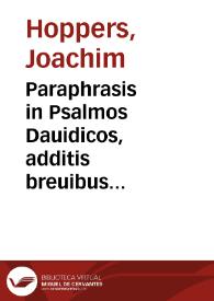 Portada:Paraphrasis in Psalmos Dauidicos, additis breuibus argumentis et explanationibus, in quinque libros congesta / auctore Ioachimo Hoppero Frisio...; cum libello De vsu &amp; diuisione Psalmorum...