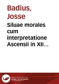 Portada:Siluae morales cum interpretatione Ascensii in XII libellos diuisae...