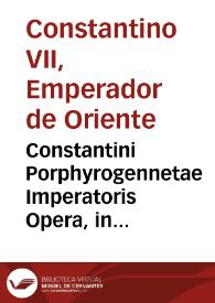 Portada:Constantini Porphyrogennetae Imperatoris Opera, in quibus Tactica nunc primùm prodeunt / Ioannes Meursius collegit, coniunxit, edidit...