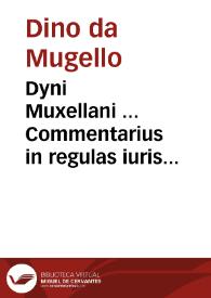 Portada:Dyni Muxellani ... Commentarius in regulas iuris pontificii / cum adnotationibus ... Nicolai Boërij, Francisci Cornelli, &amp; Gabrielis Saraynae...