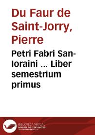 Portada:Petri Fabri San-Ioraini ... Liber semestrium primus