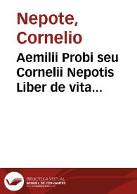 Portada:Aemilii Probi seu Cornelii Nepotis Liber de vita excellentium imperatorum / a Dionysio Lambino ... complurib. locis emendatus et commentariis plenissimis atque vtilissimis explicatus, nunc primùm in lucem editus